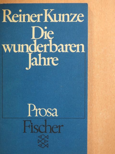 Reiner Kunze - Die wunderbaren Jahre [antikvár]