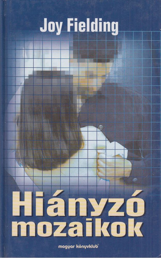 Fielding, Joy - Hiányzó mozaikok [antikvár]