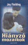 Fielding, Joy - Hiányzó mozaikok [antikvár]