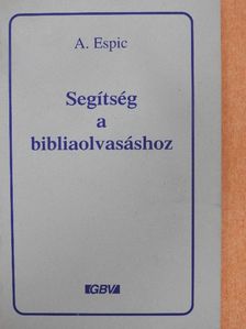 André Espic - Segítség a bibliaolvasáshoz [antikvár]