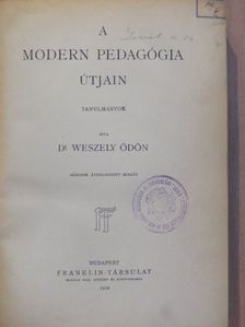 Dr. Weszely Ödön - A modern pedagógia útjain [antikvár]