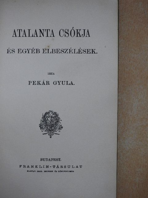 Pekár Gyula - Atalanta csókja [antikvár]
