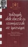 Kiss Magdolna - Boldogok, akik éhezik és szomjazzák az igazságot [antikvár]