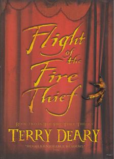 Terry Deary - Flight of the Fire Thief [antikvár]