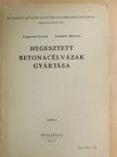 Adamik Mátyás - Hegesztett betonacélvázak gyártása [antikvár]