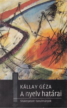 Kállay Géza - A nyelv határai [antikvár]