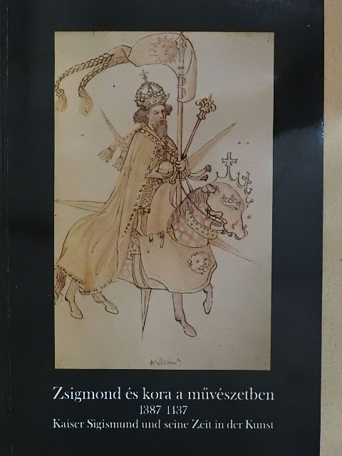 Marosi Ernő - Zsigmond és kora a művészetben [antikvár]