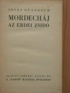 Josef Opatosuh - Mordecháj [antikvár]