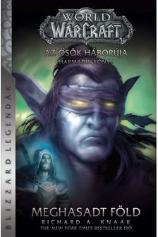 Richard A. Knaak - World of Warcraft: Meghasadt föld