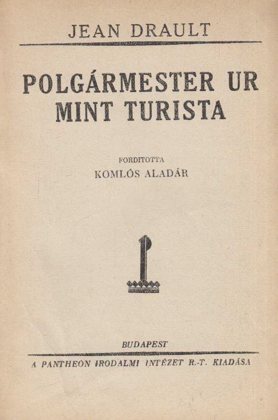 JEAN DRAULT - Polgármester ur mint turista [antikvár]