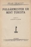 JEAN DRAULT - Polgármester ur mint turista [antikvár]