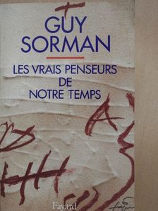 Guy Sorman - Les vrais penseurs de notre temps [antikvár]