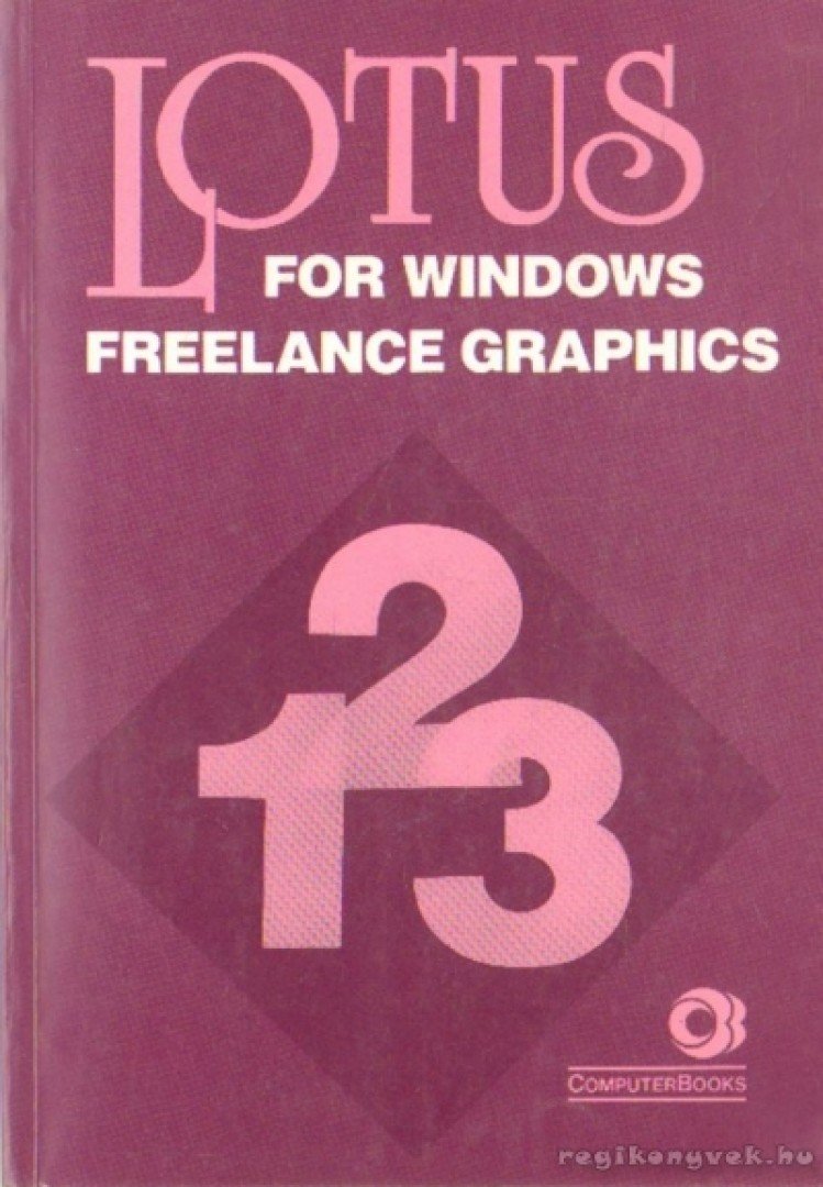 Fehérvári Anikó - Lotus for windows freelance graphics [antikvár]