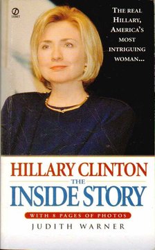 Warner, Judith - Hillary Clinton - The Inside Story [antikvár]