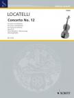 LOCATELLI - CONCERTO NO.12 FOR VIOLIN AND ORCHESTRA OP.3/12 PIANO REDUCTION