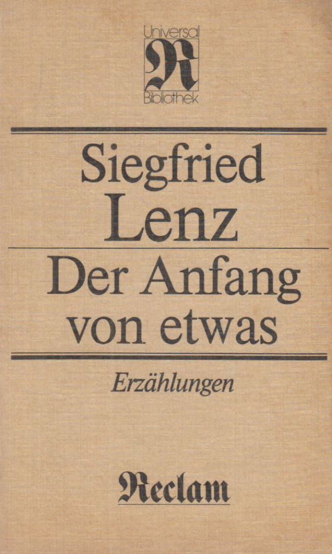Siegfried LENZ - Der Anfang von etwas [antikvár]