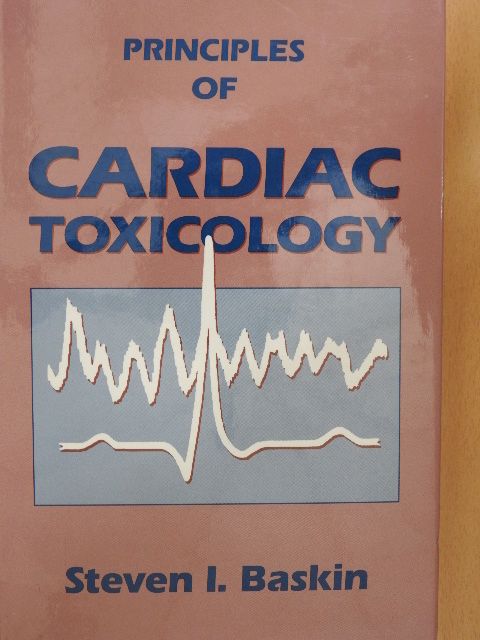 Steven I. Baskin - Principles of Cardiac Toxicology [antikvár]