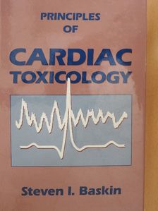Steven I. Baskin - Principles of Cardiac Toxicology [antikvár]