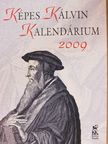 Bodó Sára - Képes Kálvin Kalendárium 2009 [antikvár]