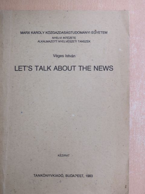Véges István - Let's Talk about the News [antikvár]