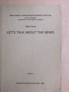 Véges István - Let's Talk about the News [antikvár]