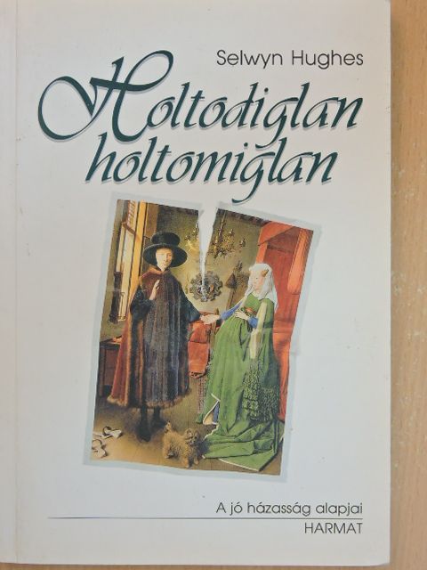 Selwyn Hughes - Holtodiglan-holtomiglan [antikvár]