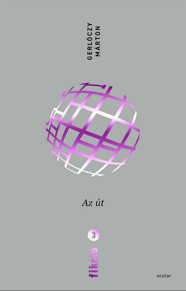 Gerlóczy Márton - Fikció 3. - Az út [eKönyv: epub, mobi]