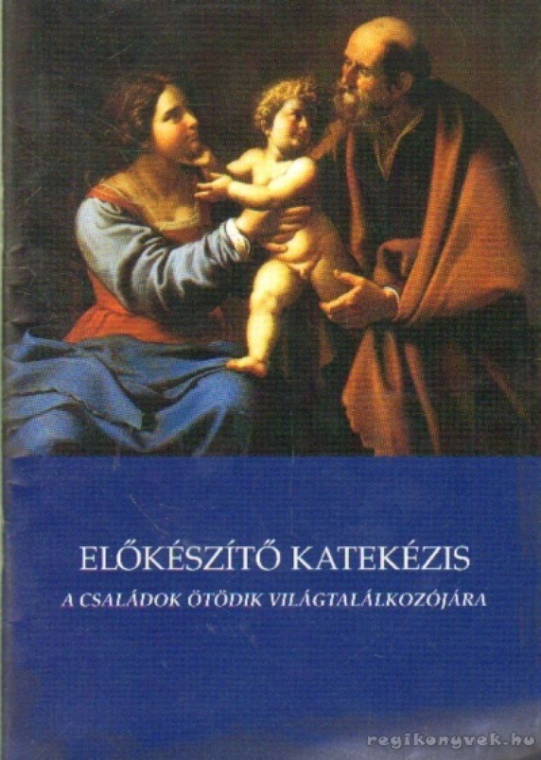 Szigeti László - Előkészítő katekézis a családok ötödik világtalálkozójára [antikvár]