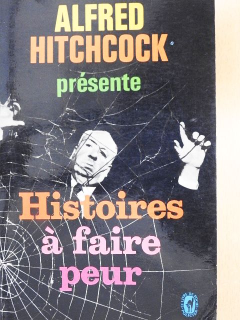 Alfred Hitchcock - Histoires á faire peur [antikvár]
