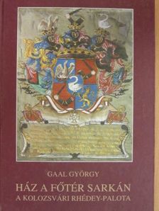 Gaal György - Ház a Főtér sarkán [antikvár]
