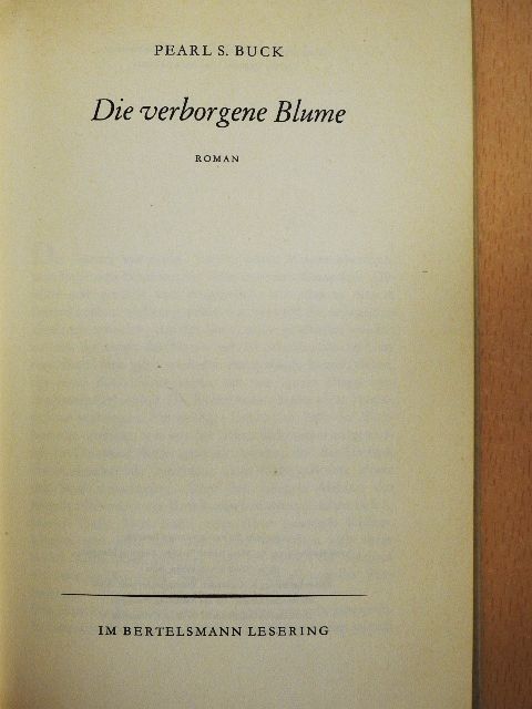 Pearl S. Buck - Die verborgene Blume [antikvár]