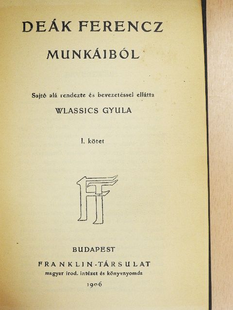 Deák Ferenc - Deák Ferenc munkáiból I. [antikvár]