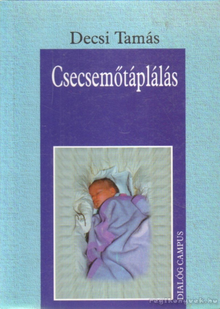 Decsi Tamás - Csecsemőtáplálás [antikvár]