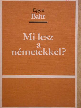 Egon Bahr - Mi lesz a németekkel? [antikvár]