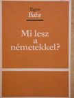 Egon Bahr - Mi lesz a németekkel? [antikvár]