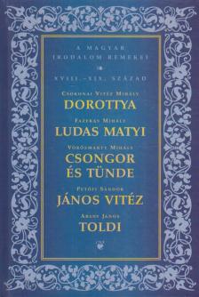 Fazekas Mihály, Petőfi Sándor, Csokonai Vitéz Mihály, Vörösmarty Mihály, Arany János - Dorottya / Ludas Matyi / Csongor és Tünde / János Vitéz / Toldi [antikvár]