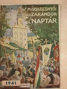 Kinizsi Andor - Máriabesnyői Zarándok Naptár 1941. [antikvár]