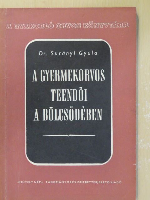 Dr. Surányi Gyula - A gyermekorvos teendői a bölcsődében [antikvár]