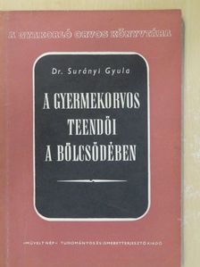 Dr. Surányi Gyula - A gyermekorvos teendői a bölcsődében [antikvár]