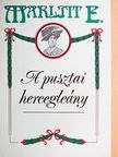 Marlitt E. - A pusztai hercegleány [antikvár]