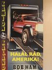 Bob Ham - Halál rád, Amerika! [antikvár]