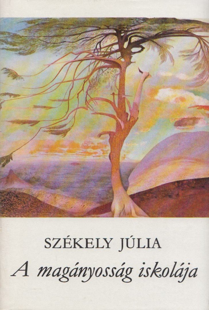 SZÉKELY JÚLIA - A magányosság iskolája [antikvár]