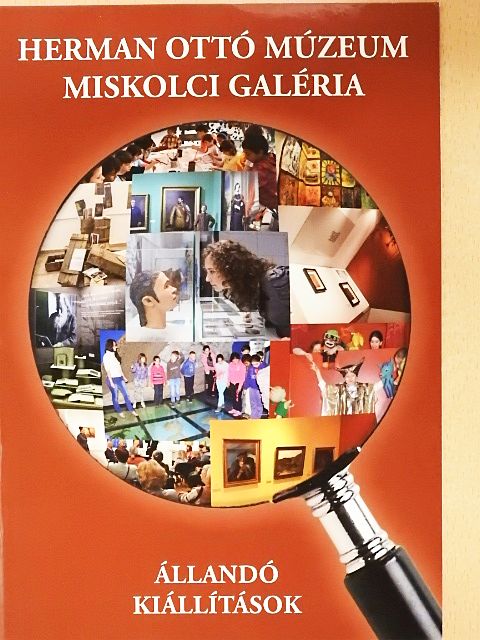 Herman Ottó Múzeum Miskolci Galéria Állandó kiállítások [antikvár]