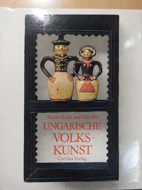 Fél Edit - Ungarische Volkskunst [antikvár]