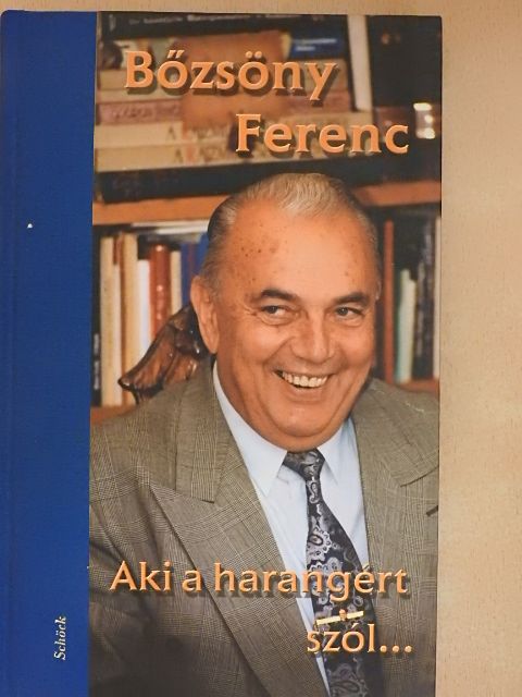 Bőzsöny Ferenc - Aki a harangért szól... - CD-vel [antikvár]