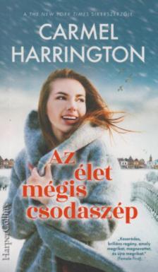 Carmel Harrington - Az élet mégis csodaszép [antikvár]