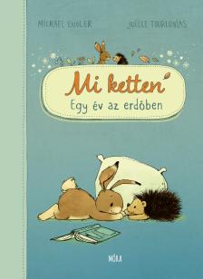 Michael Engler - Mi ketten - Egy év az erdőben