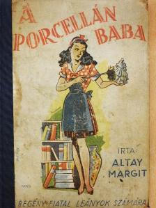 Altay Margit - A porcellánbaba [antikvár]