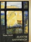Varga László - Életünk szentmiséje [antikvár]