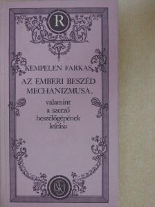 Kempelen Farkas - Az emberi beszéd mechanizmusa, valamint a szerző beszélőgépének leírása [antikvár]